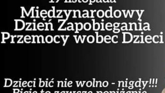 19 listopada Międzynarodowy  Dzień Przeciwko Przemocy i Krzywdzeniu Dzieci i Młodzieży