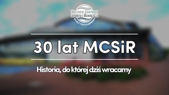 30 lat MCSiR - Historia, do której wracamy
