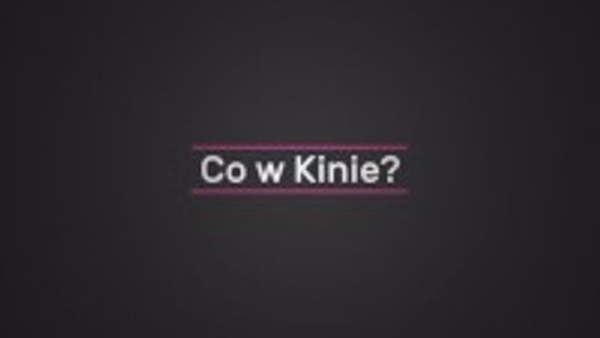 Co w Kinie?