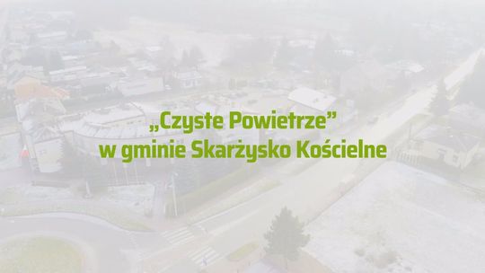 "Czyste Powietrze" w Skarżysku Kościelnym