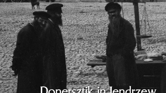 „Donersztik in Jendrzew. Żydzi z Jędrzejowa”.