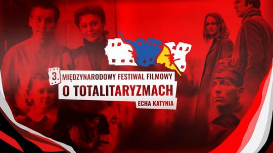 „Echa Katynia” - 3. Międzynarodowy Festiwal Filmowy o Totalitaryzmach