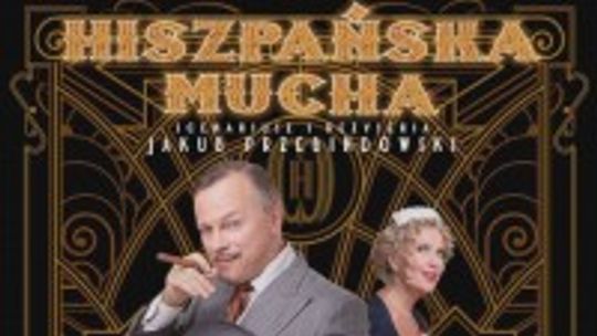 "Hiszpańska Mucha" w lutym na scenie KCK