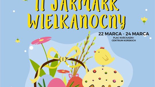 Już w ten weekend II Jarmark Wielkanocny