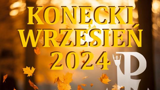 Już w ten weekend "Konecki Wrzesień"