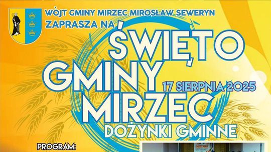 Już w ten weekend Święto Gminy Mirzec i Gminne Dożynki!