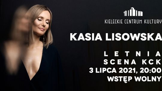 Kasia Lisowska wystąpi w sobotę na letniej scenie KCK