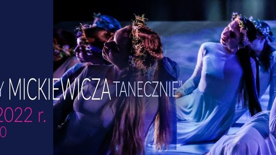 Kielecki Teatr Tańca zaprasza na „Ballady Mickiewicza tanecznie” 