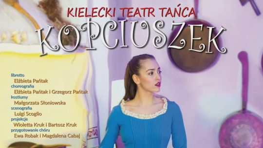 Kielecki Teatr Tańca zaprasza na spektakl "Kopciuszek" już 17 maja