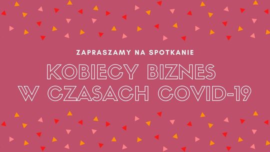 Kobiecy biznes w czasach COVID-19"