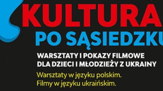 Kultura po sąsiedzku, czy Warsztaty z empatią i nie tylko w Kieleckim Centrum Kultury