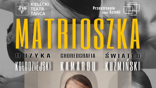 "Matrioszka" zawładnie Kieleckim Teatrem Tańca