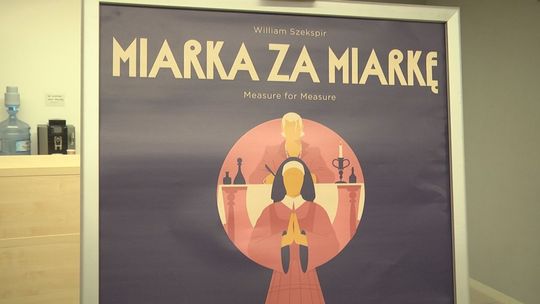 „Miarka za miarkę” zwieńczeniem sezonu w Teatrze Żeromskiego