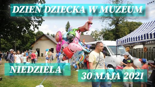 Muzeum im. Orła Białego zaprasza najmłodszych na "Dzień Dziecka" 