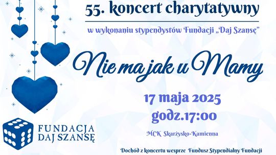 „Nie ma jak u Mamy” – 55. koncert charytatywny Fundacji „Daj Szansę”