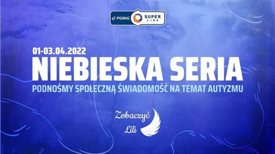 „Niebieska Seria” PGNiG Superligi z okazji Światowego Dnia Świadomości Autyzmu