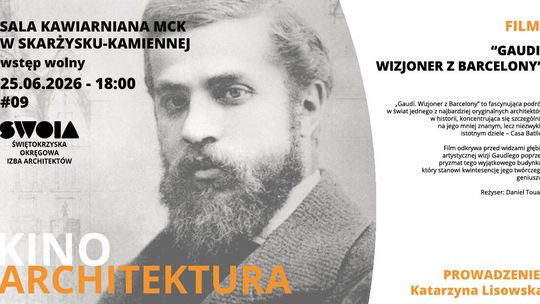 O architekturze Antonio Gaudiego w Skarżysku-Kamiennej