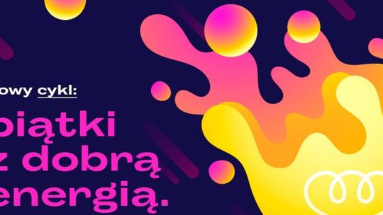 „Piątki z dobrą energią" w Energetycznym Centrum Nauki KPT