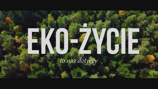 Pierwszy odcinek "Eko-Życie to nas dotyczy"