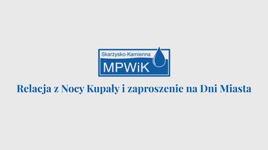 Relacja z Nocy Kupały i zaproszenie na Dni Miasta