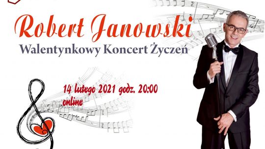 Robert Janowski i Walentynkowy Koncert Życzeń