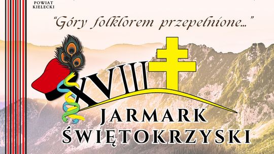 Starostwo Powiatowe w Kielcach zaprasza na XVIII Jarmark Świętokrzyski Starostwo Powiatowe w Kielcach zaprasza na XVIII Jarmark Świętokrzyski