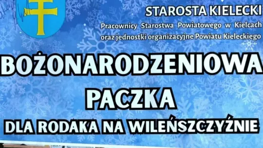 „Świąteczna Paczka dla Rodaków na Wileńszczyźnie” – powiaty regionu świętokrzyskiego łączą siły w akcji pomocy
