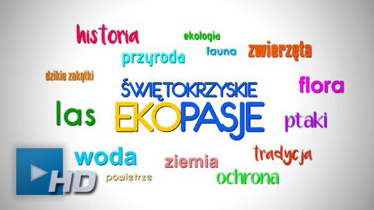 "Świętokrzyskie Ekopasje" odc. II - "Z miłości do przyrody..."