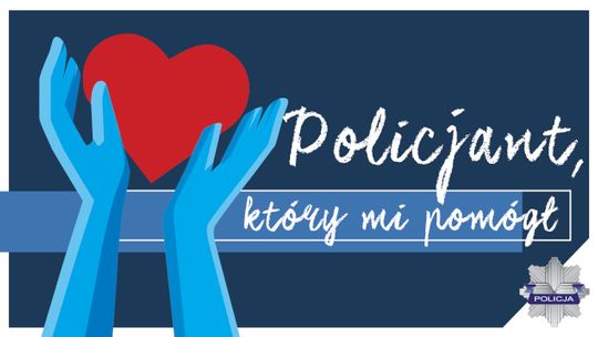 Trwa konkurs „policjant, który mi pomógł”