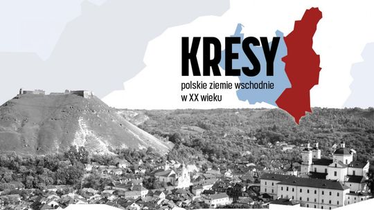 Trwają zapisy do konkursu „Kresy – polskie ziemie wschodnie w XX wieku”