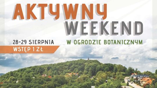 W Ogrodzie Botanicznym zapowiada się aktywny weekend 