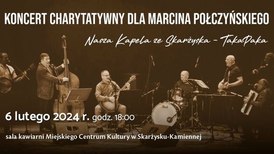 We wtorek koncert charytatywny dla Marcina Połczyńskiego