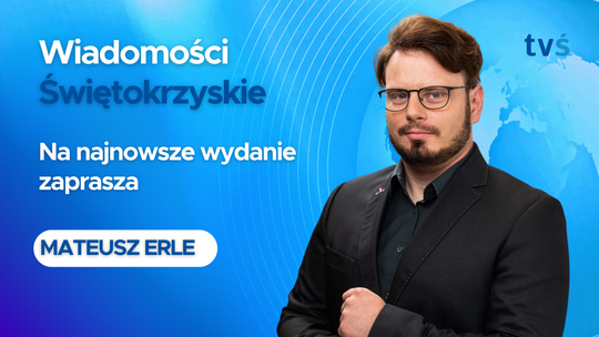 Wiadomości Świętokrzyskie: Aby pamięć nie zginęła