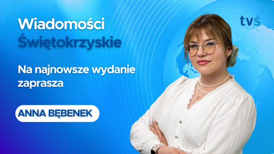 Wiadomości Świętokrzyskie: orędzie, czy kampania?