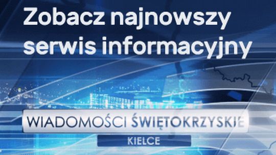 Wiadomości Świętokrzyskie: rodzinny konflikt, ogromne pieniądze dla świętokrzyskiego, pieniądze na sport