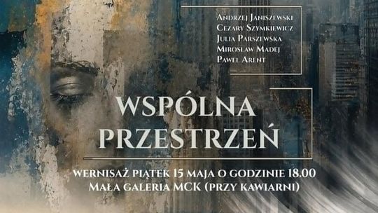Wystawa „Wspólna przestrzeń” już niedługo zagości w MCK-u Wystawa „Wspólna przestrzeń” już niedługo zagości w MCK-u