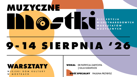 XIII edycja międzynarodowych warsztatów „Muzyczne Mostki”. Zapraszamy