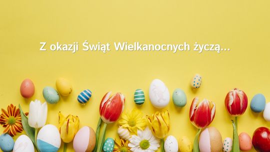 Z okazji Świąt Wielkanocnych...