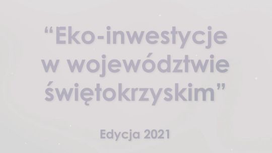 Zapowiedź odcinka "Eko-inwestycje w województwie świętokrzyskim" Edycja 2021