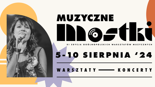 Zapraszamy na koncert finałowy Ogólnopolskich Warsztatów Muzyczne Mostki