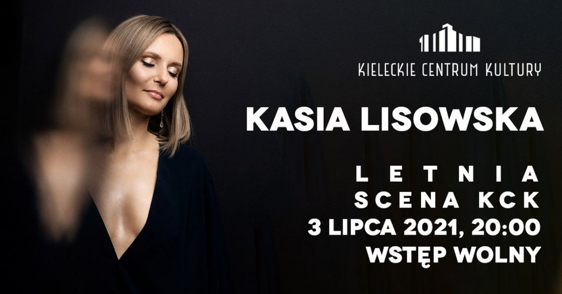 Kasia Lisowska wystąpi w sobotę na letniej scenie KCK