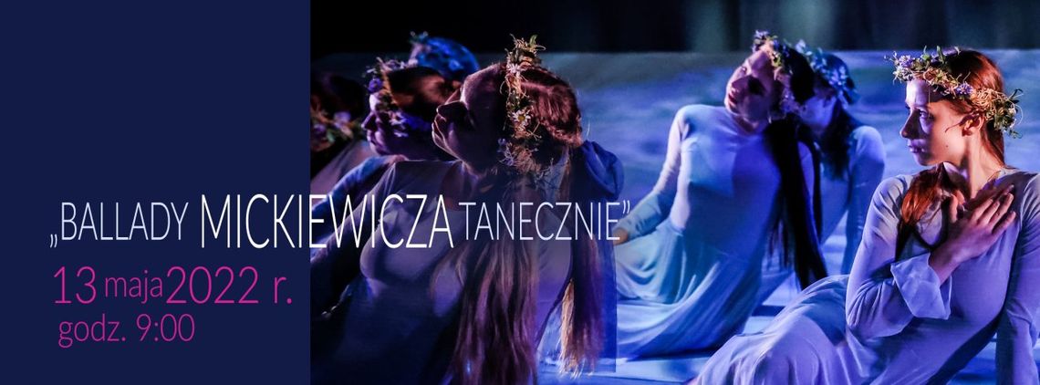 Kielecki Teatr Tańca zaprasza na „Ballady Mickiewicza tanecznie” 