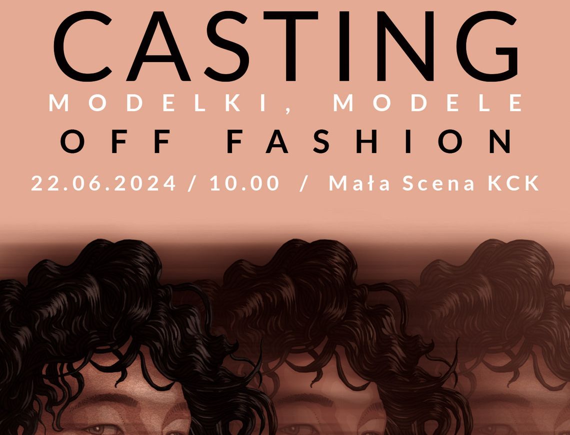 Kolejny CASTING OFF FASHION już 22 czerwca. Dziewczyny zabierzcie ze sobą szpilki!