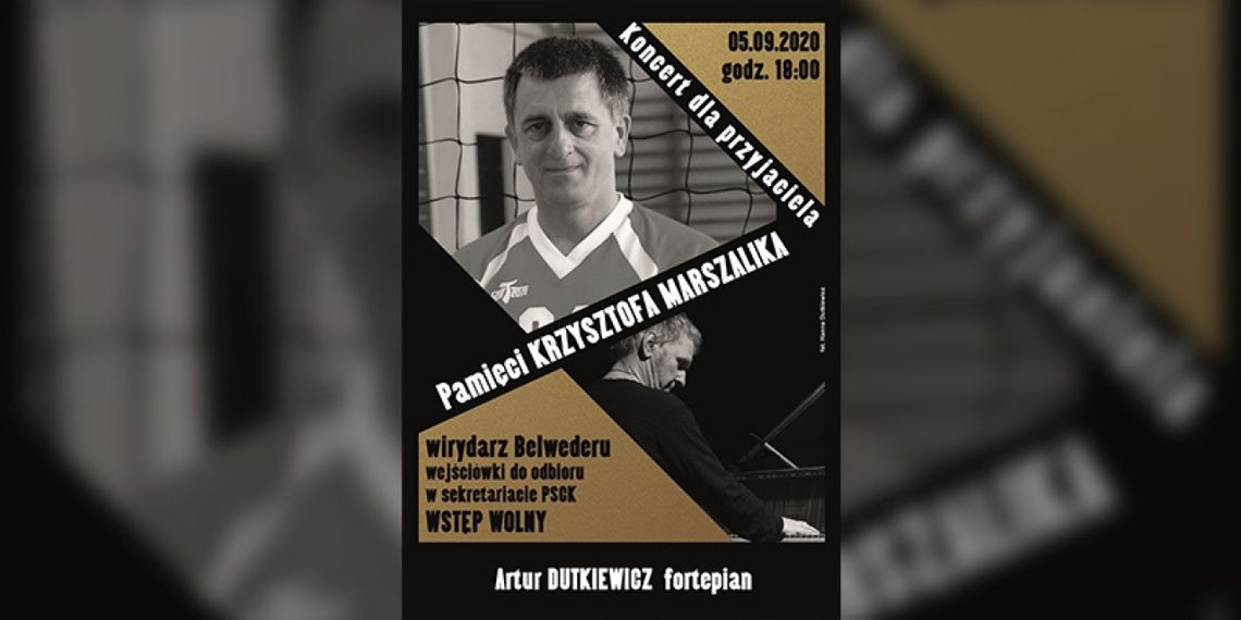 "Koncert dla Przyjaciela" pamięci Krzysztofa Marszalika