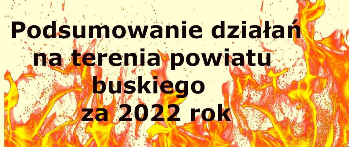 Podsumowanie 2022 roku buskich strażaków