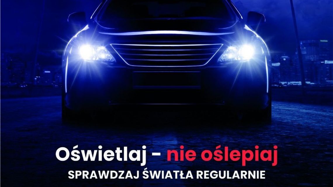 Policja ruszyła z kampanią „Twoje Światła – Nasze Bezpieczeństwo”