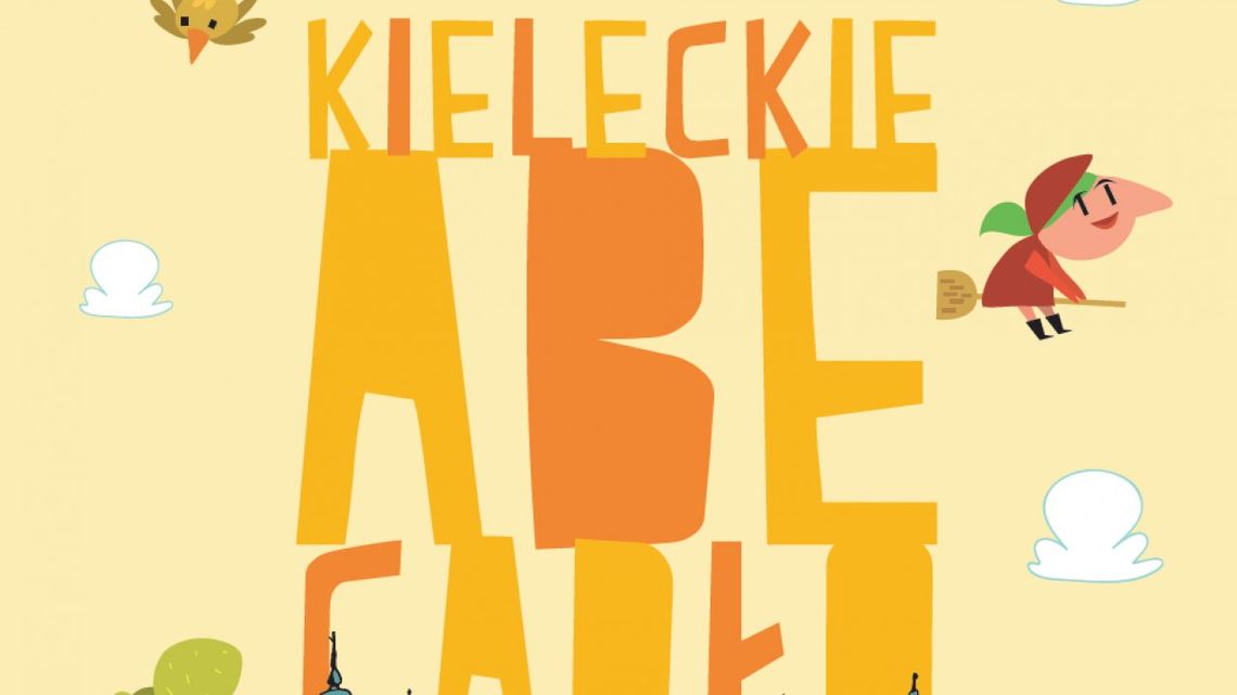 Publikacja adresowana do młodych kielczan czyli "Kieleckie Abecadło" 