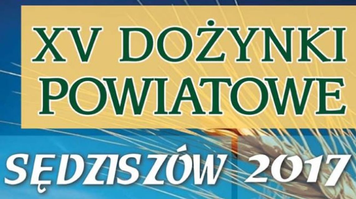 Sędziszów gospodarzem dożynek powiatowych