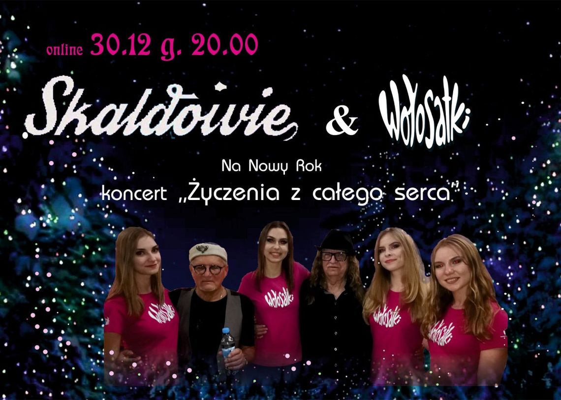 Skaldowie i Wołosatki pożegnają śpiewająco 2020 rok