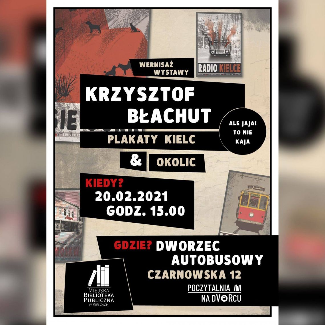 „Świętokrzyskie na plakacie. Wystawa prac Krzysztofa Błachuta – Ale jaja to nie Kaja” „Świętokrzyskie na plakacie. Wystawa prac Krzysztofa Błachuta – Ale jaja to nie Kaja”